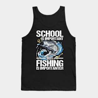 School Is Important But Fishing Is Importanter Tank Top